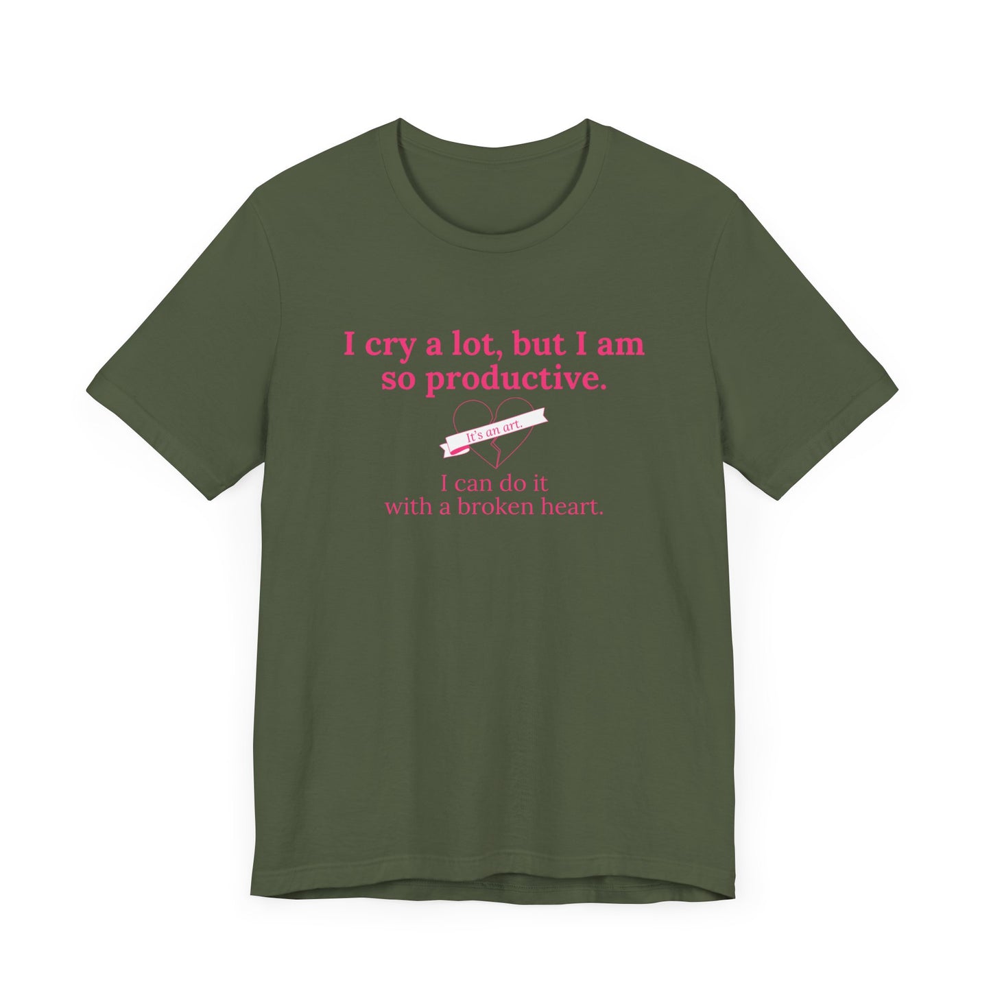 I Can Do It With a Broken Heart T-Shirt