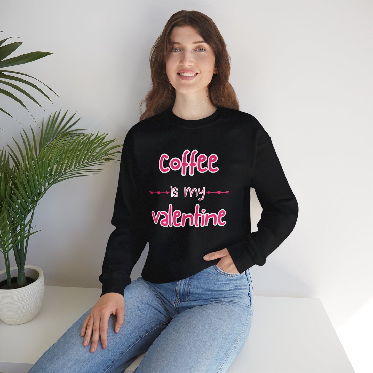 Coffee is my Valentine Sweatshirt
