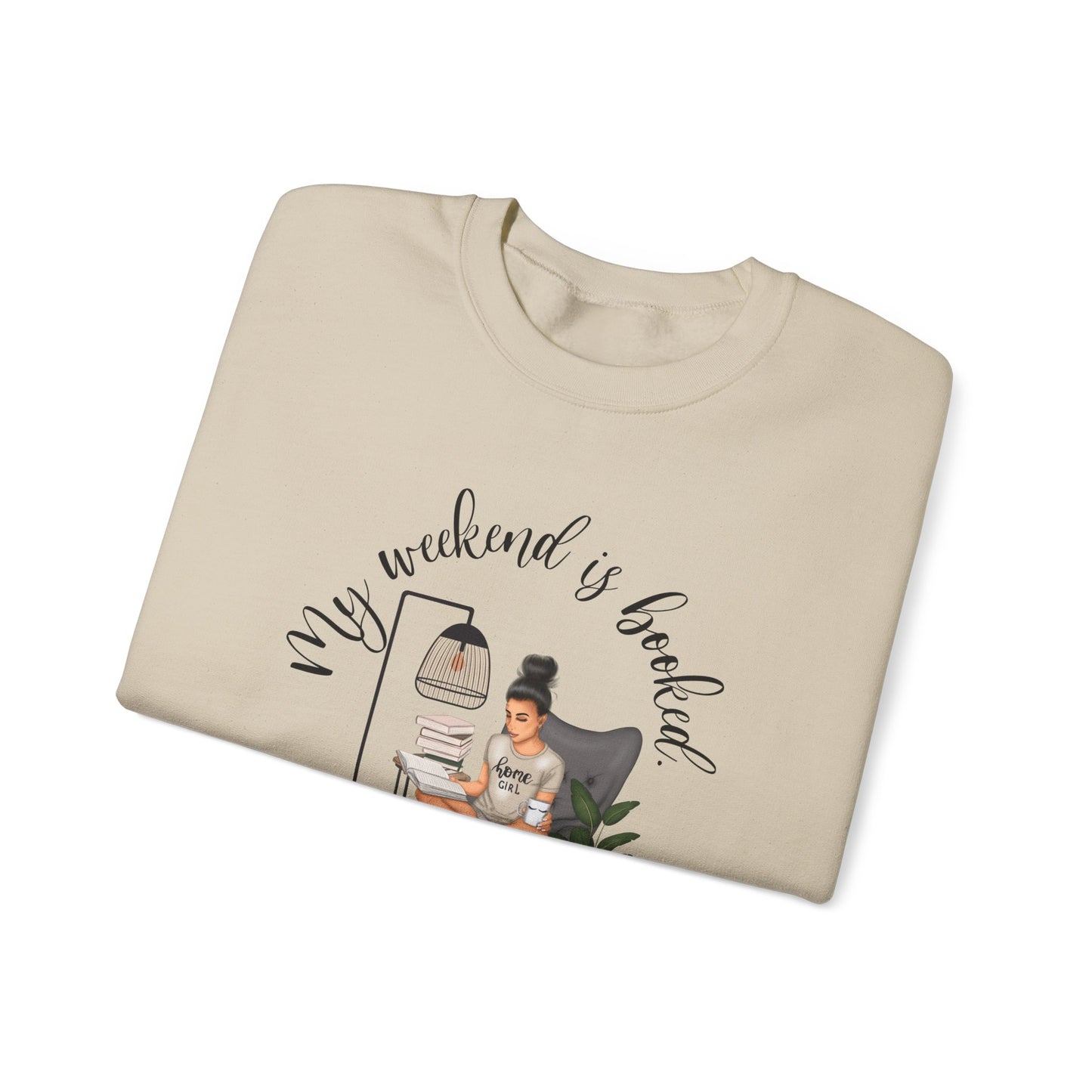 My Weekend Is Booked Sweatshirt