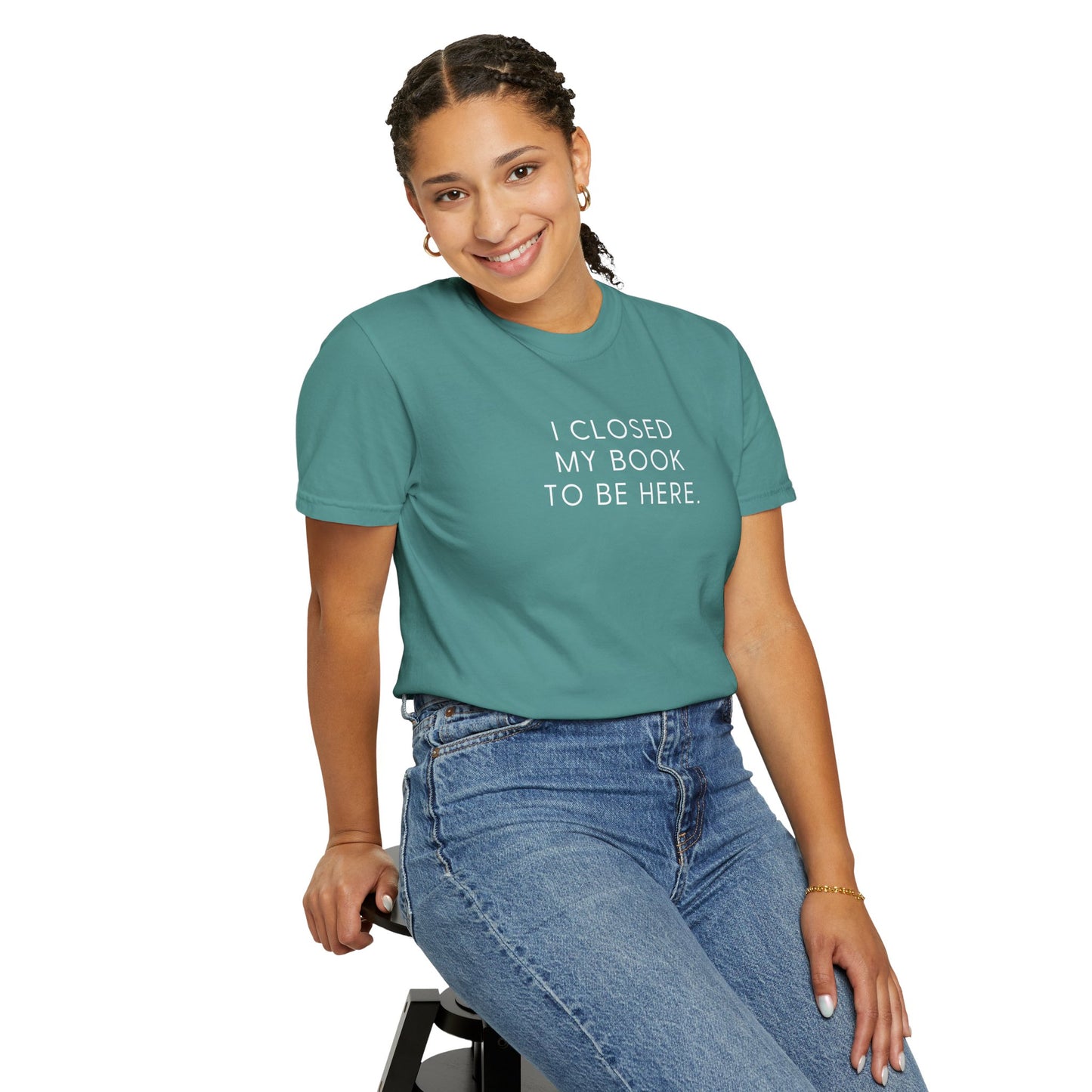I Closed My Book to Be Here T-shirt