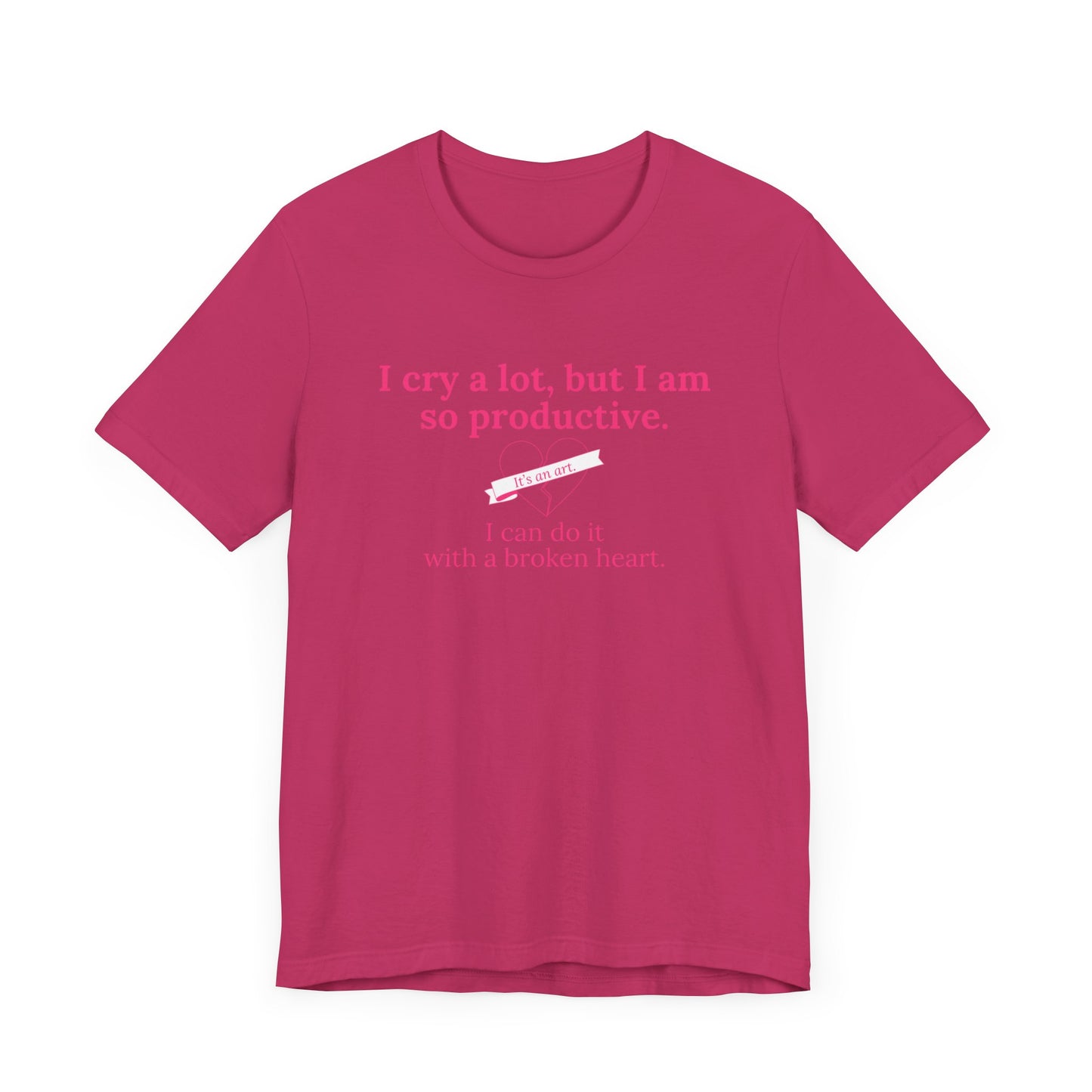I Can Do It With a Broken Heart T-Shirt