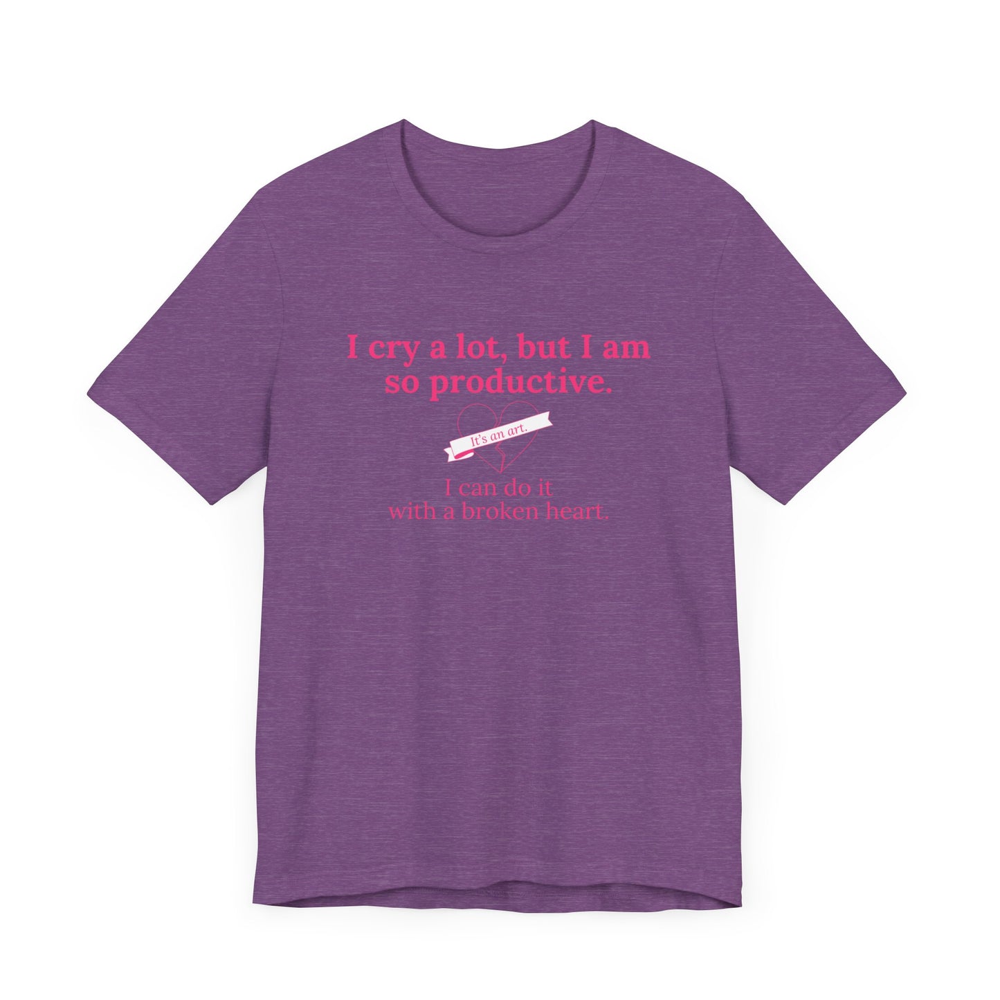 I Can Do It With a Broken Heart T-Shirt