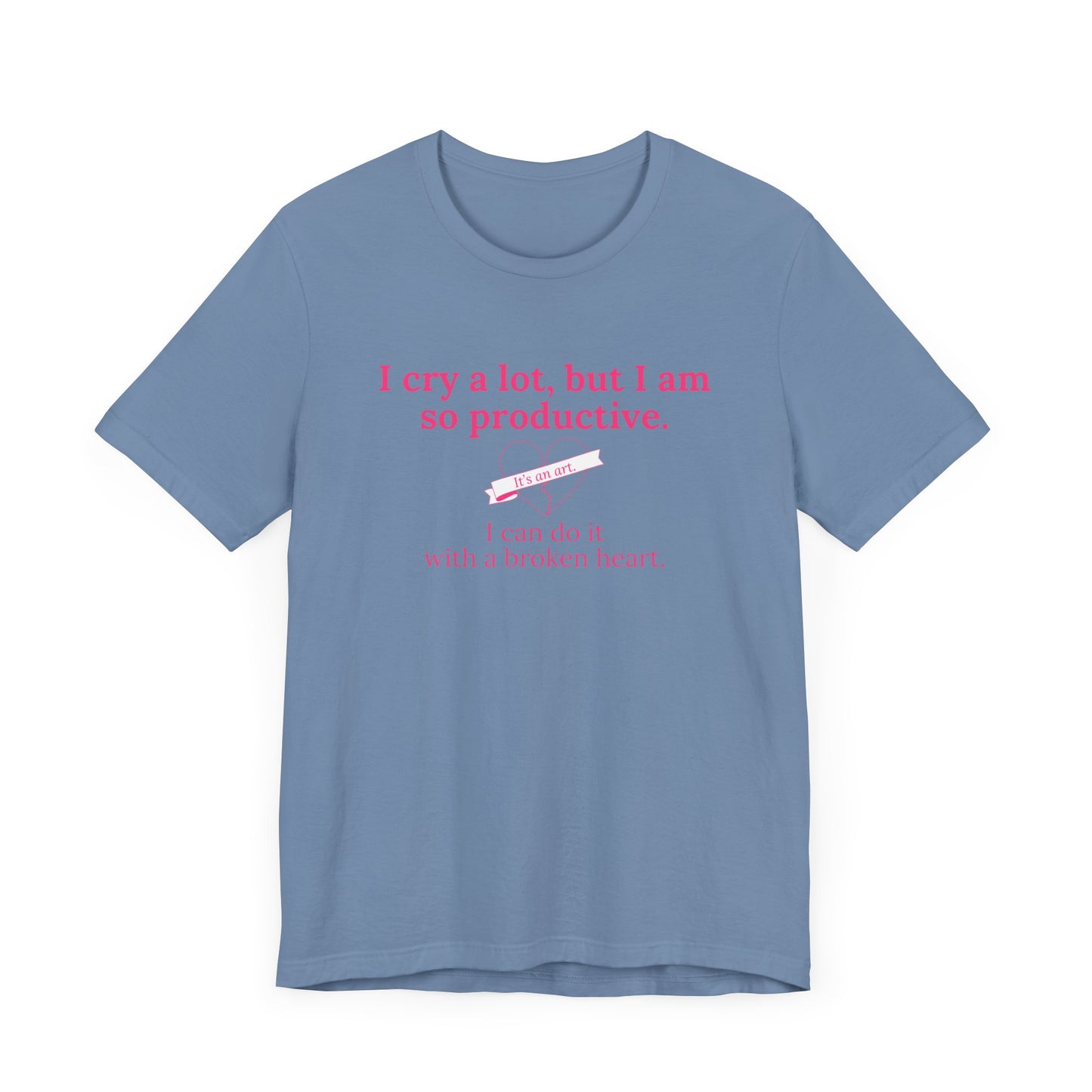 I Can Do It With a Broken Heart T-Shirt