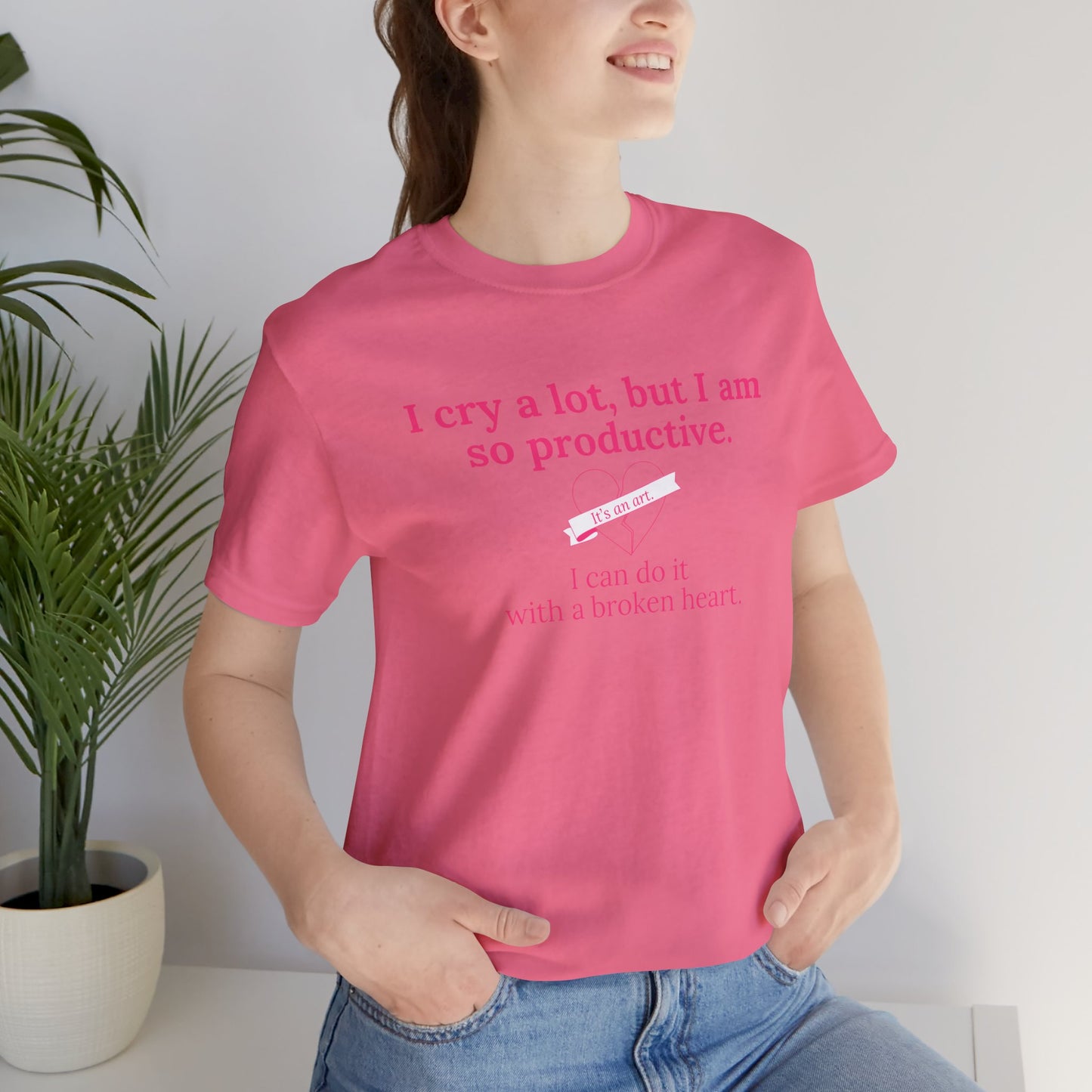 I Can Do It With a Broken Heart T-Shirt