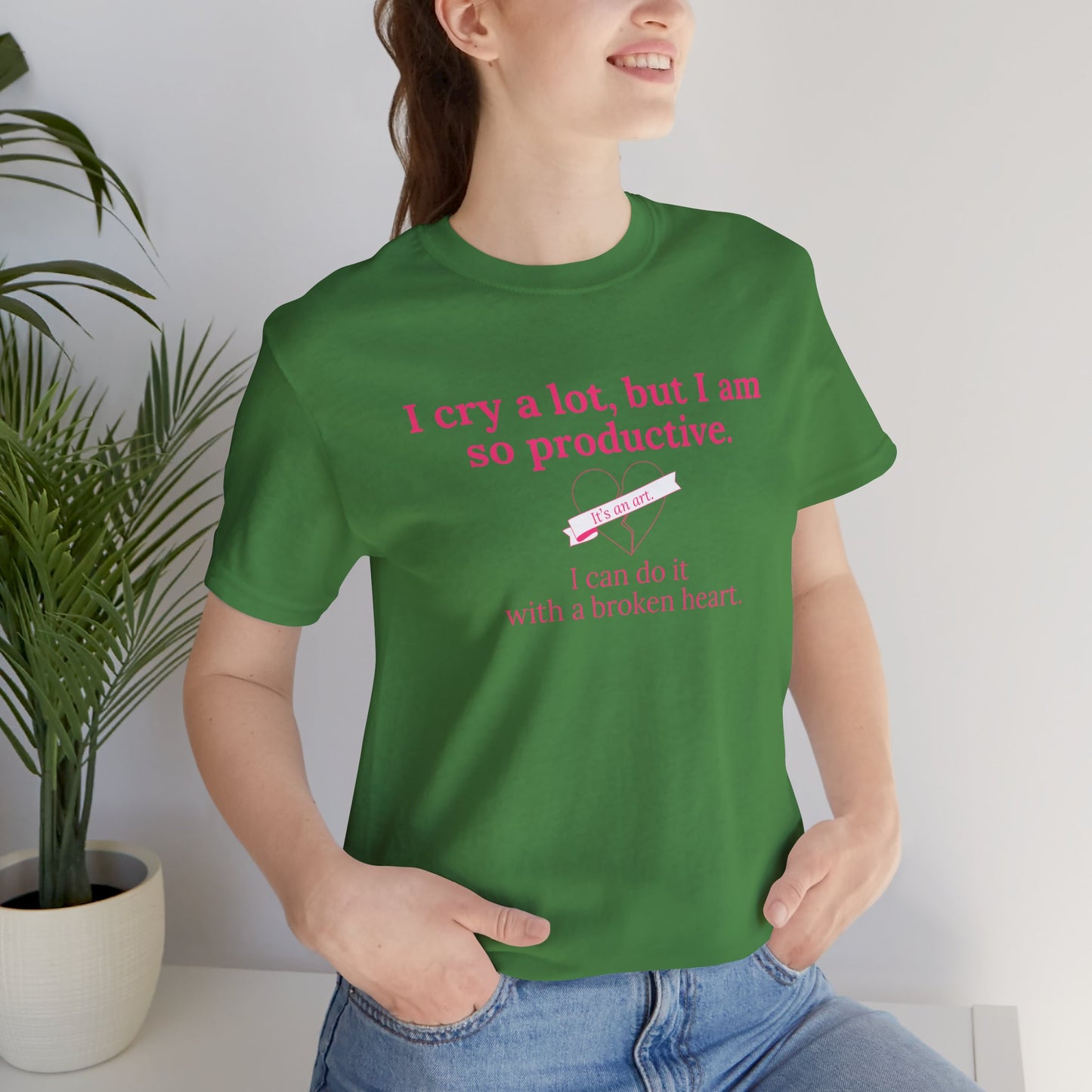 I Can Do It With a Broken Heart T-Shirt