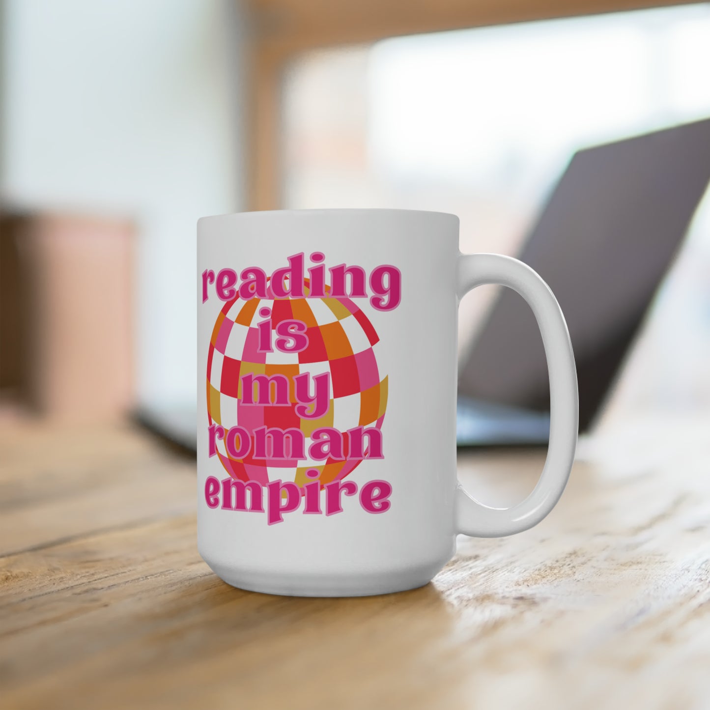 Reading Is My Roman Empire (Ceramic Mug 15oz)