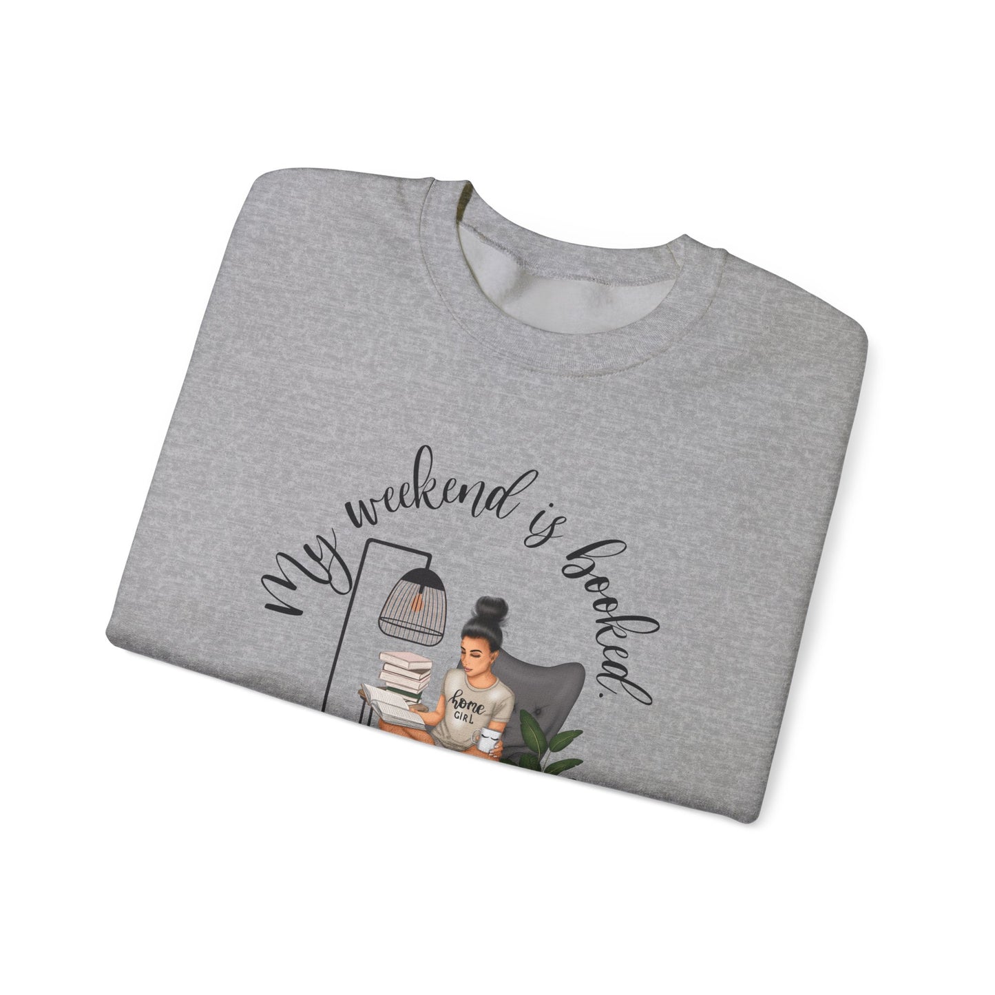My Weekend Is Booked Sweatshirt