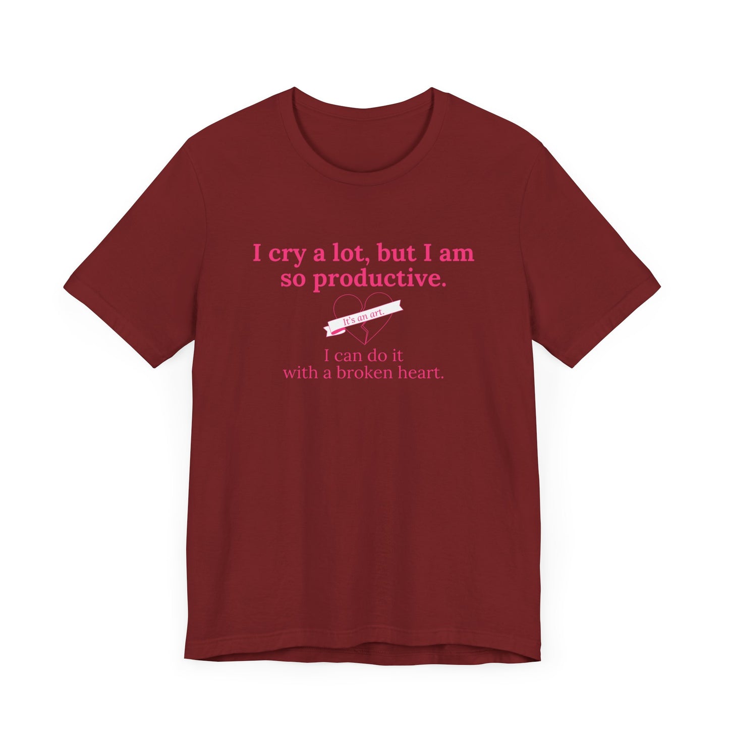 I Can Do It With a Broken Heart T-Shirt