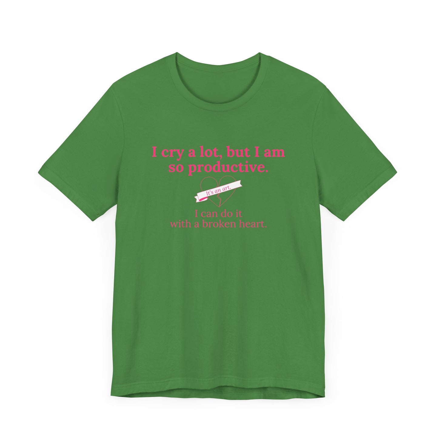 I Can Do It With a Broken Heart T-Shirt