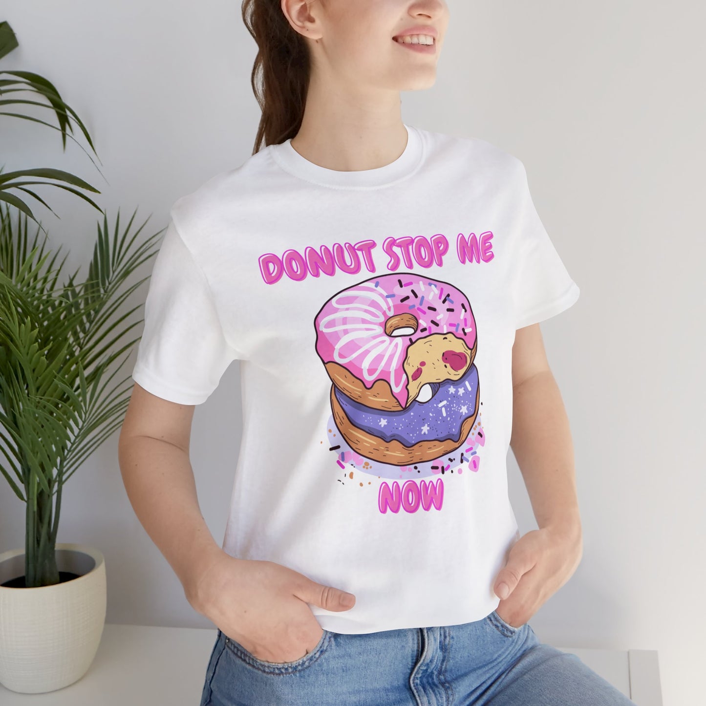 Donut Stop Me Now T-Shirt