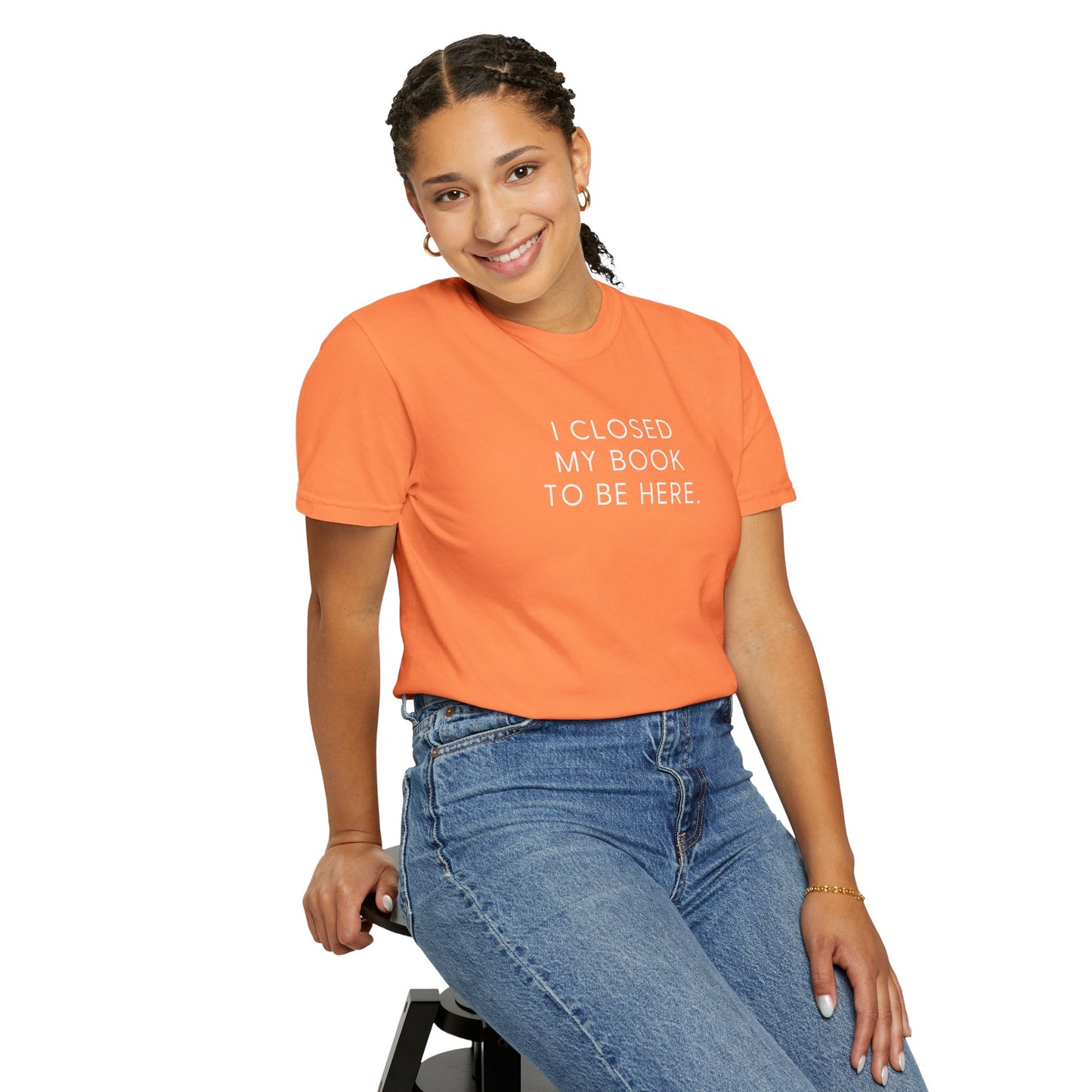 I Closed My Book to Be Here T-shirt