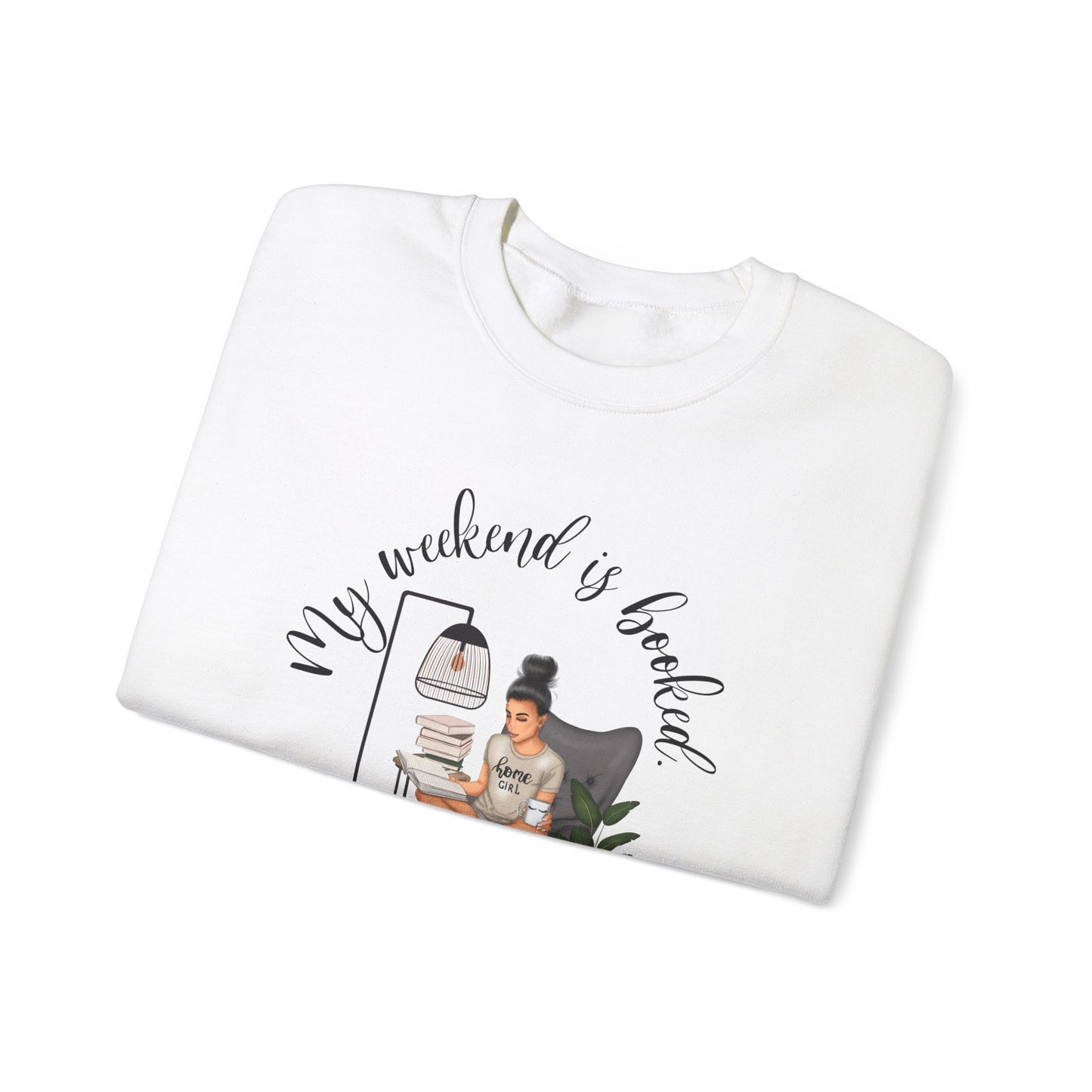 My Weekend Is Booked Sweatshirt