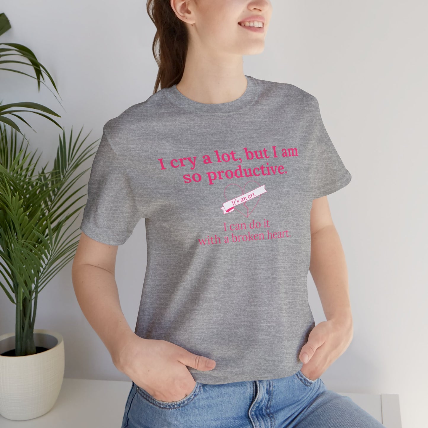 I Can Do It With a Broken Heart T-Shirt