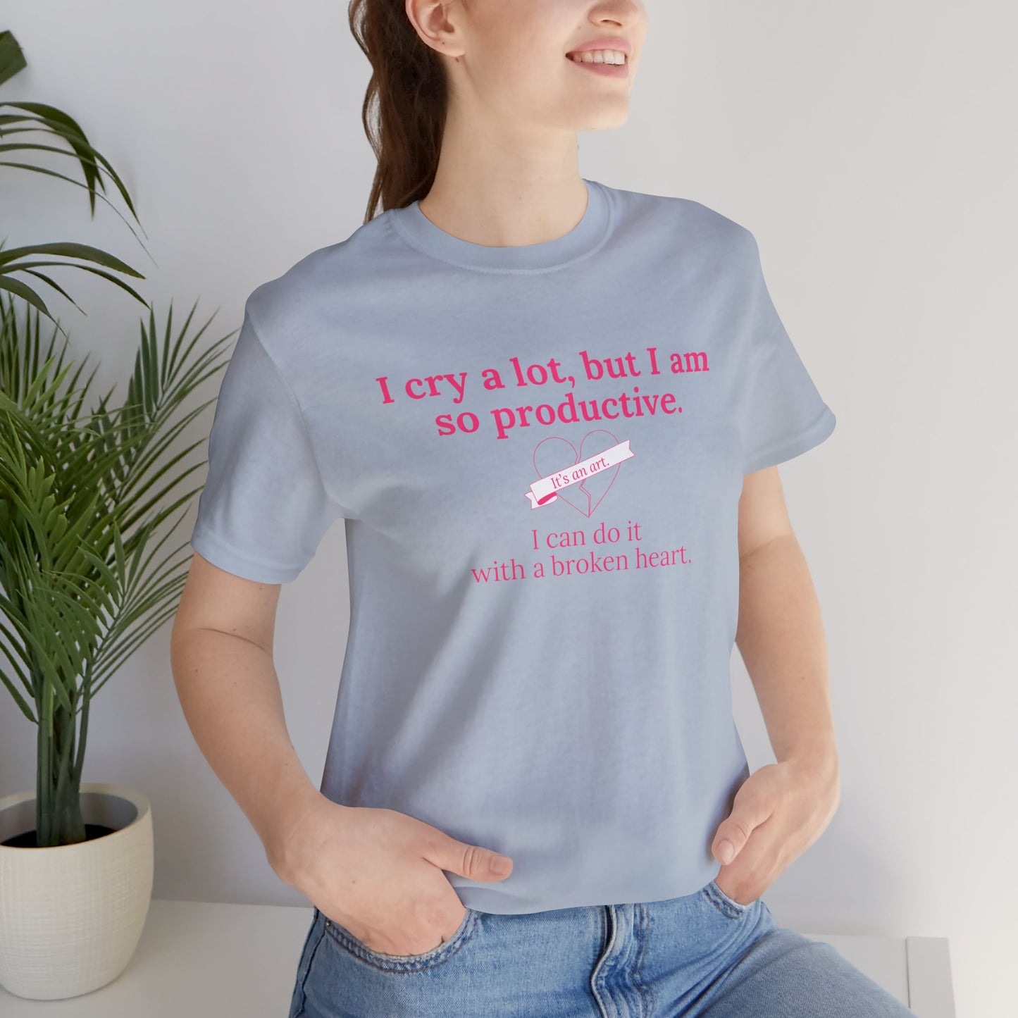 I Can Do It With a Broken Heart T-Shirt
