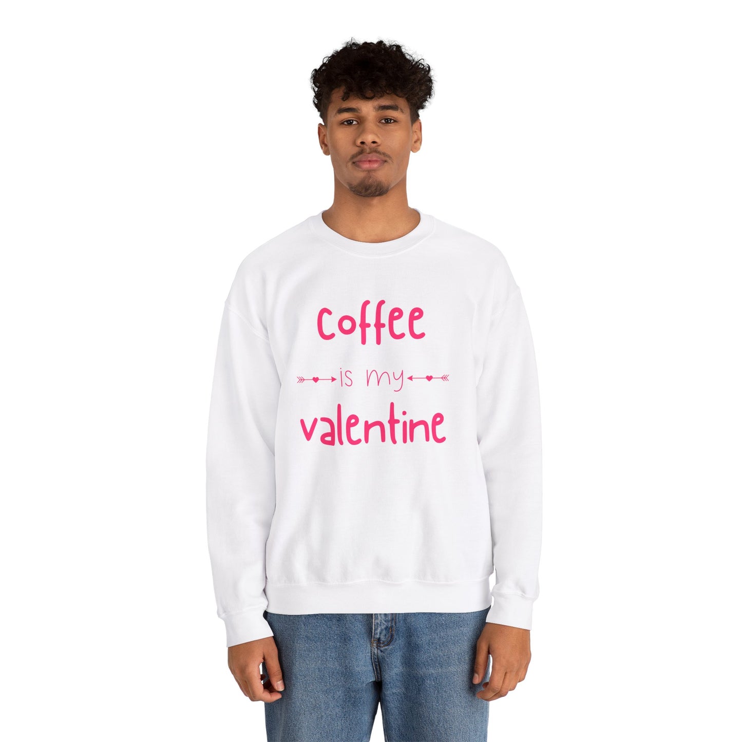 Coffee is my Valentine Sweatshirt