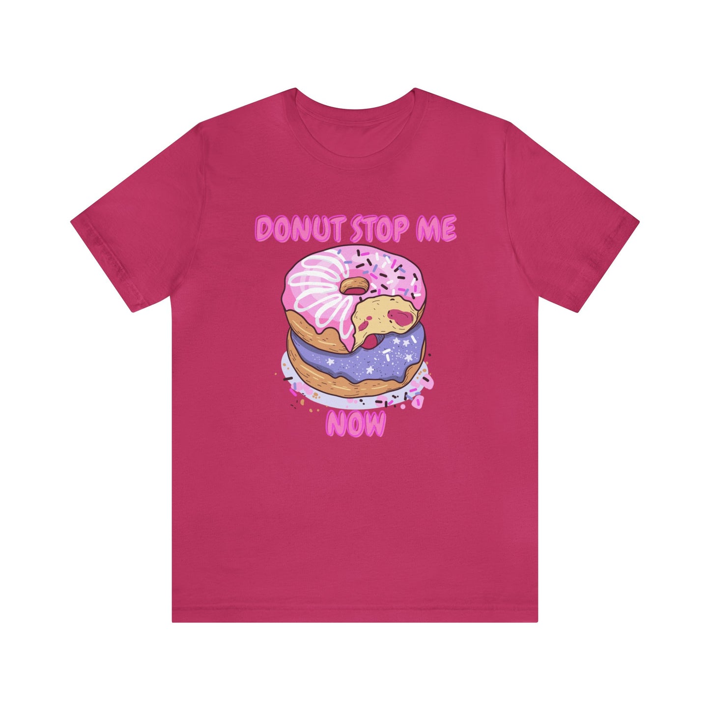 Donut Stop Me Now T-Shirt