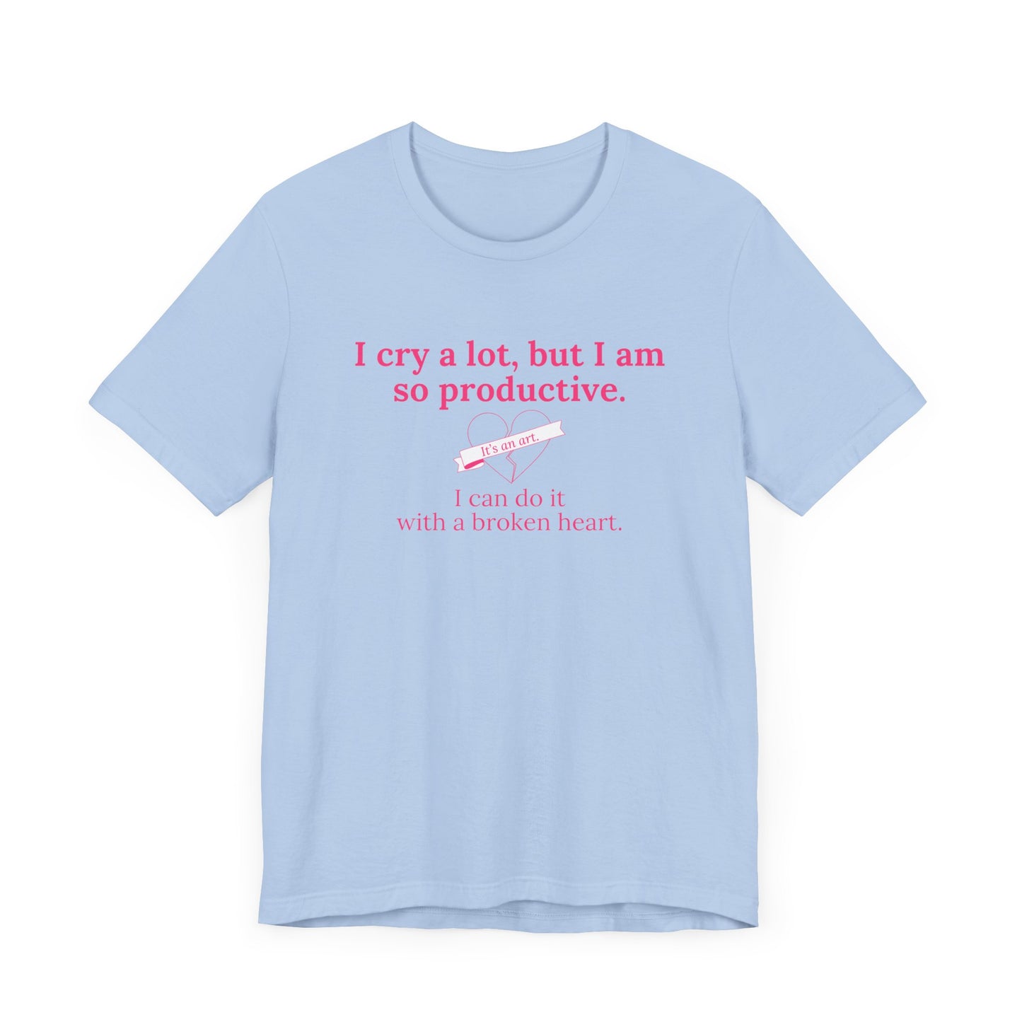 I Can Do It With a Broken Heart T-Shirt