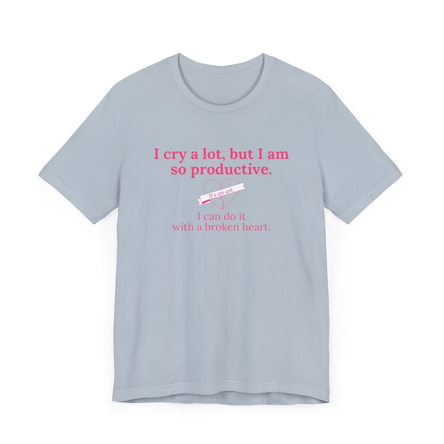 I Can Do It With a Broken Heart T-Shirt