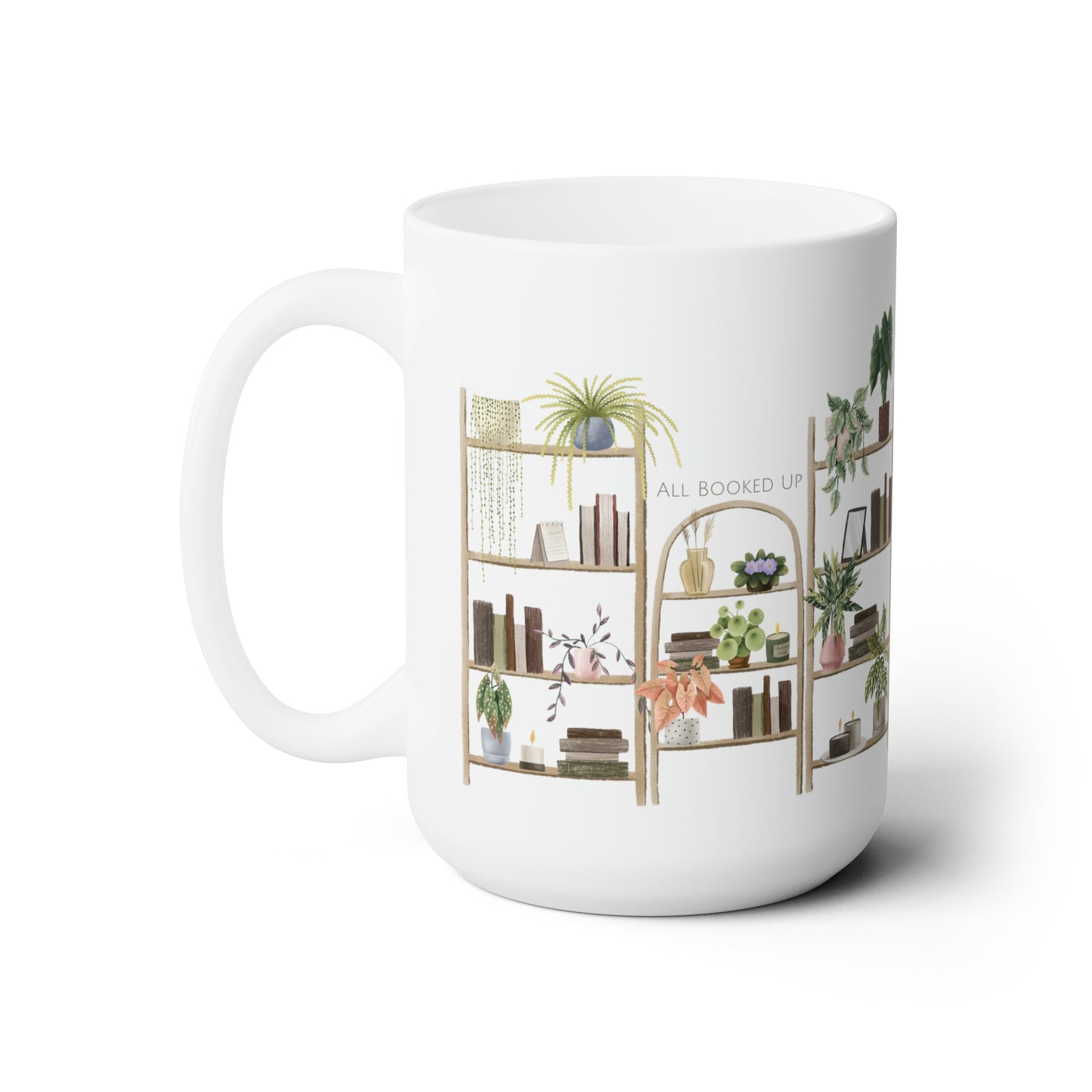 All Booked Up (Ceramic Mug 15oz)