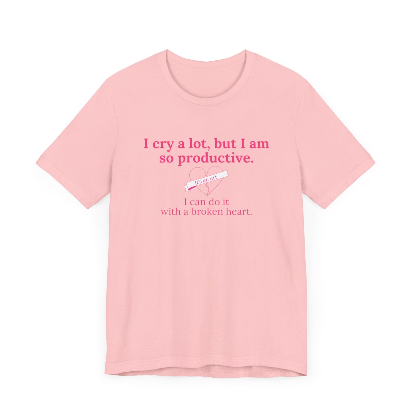 I Can Do It With a Broken Heart T-Shirt