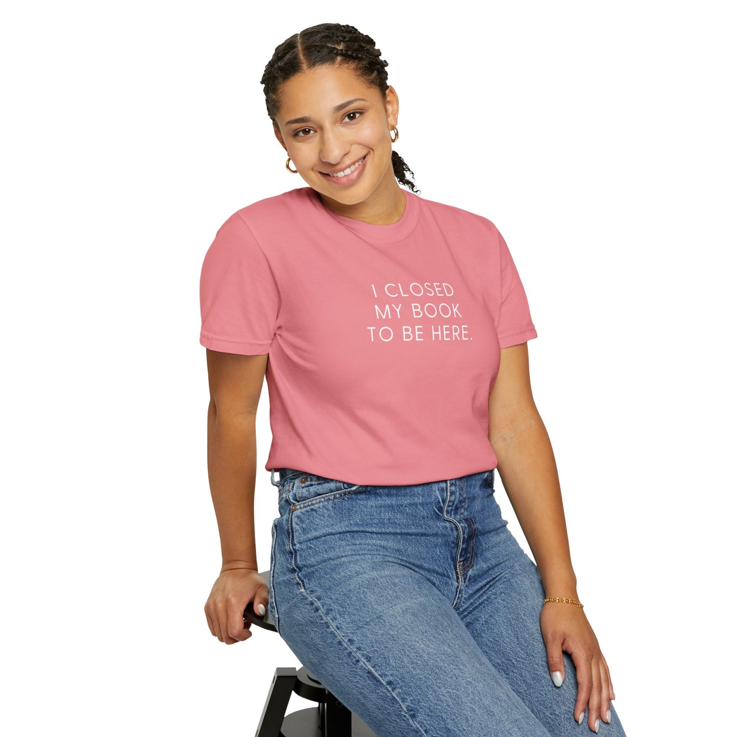 I Closed My Book to Be Here T-shirt