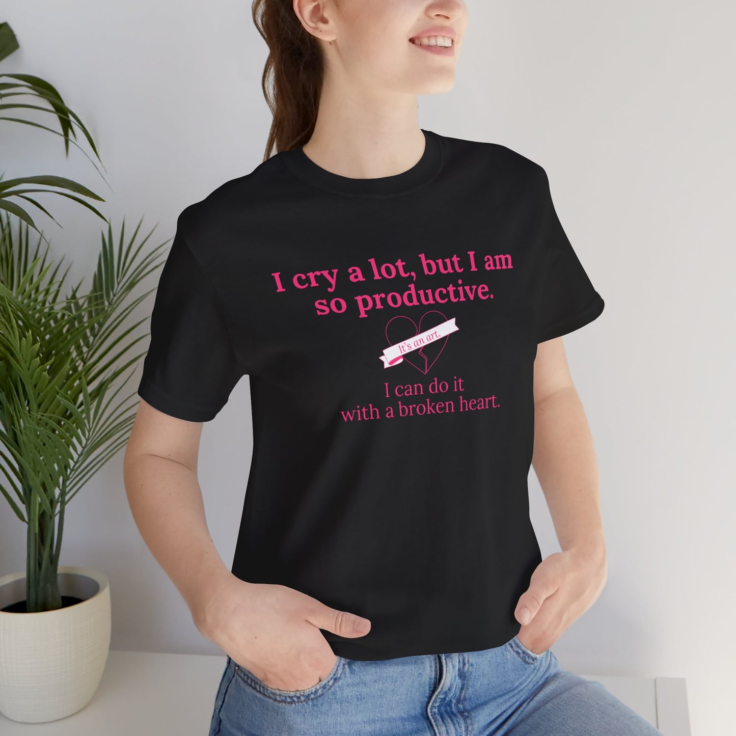 I Can Do It With a Broken Heart T-Shirt