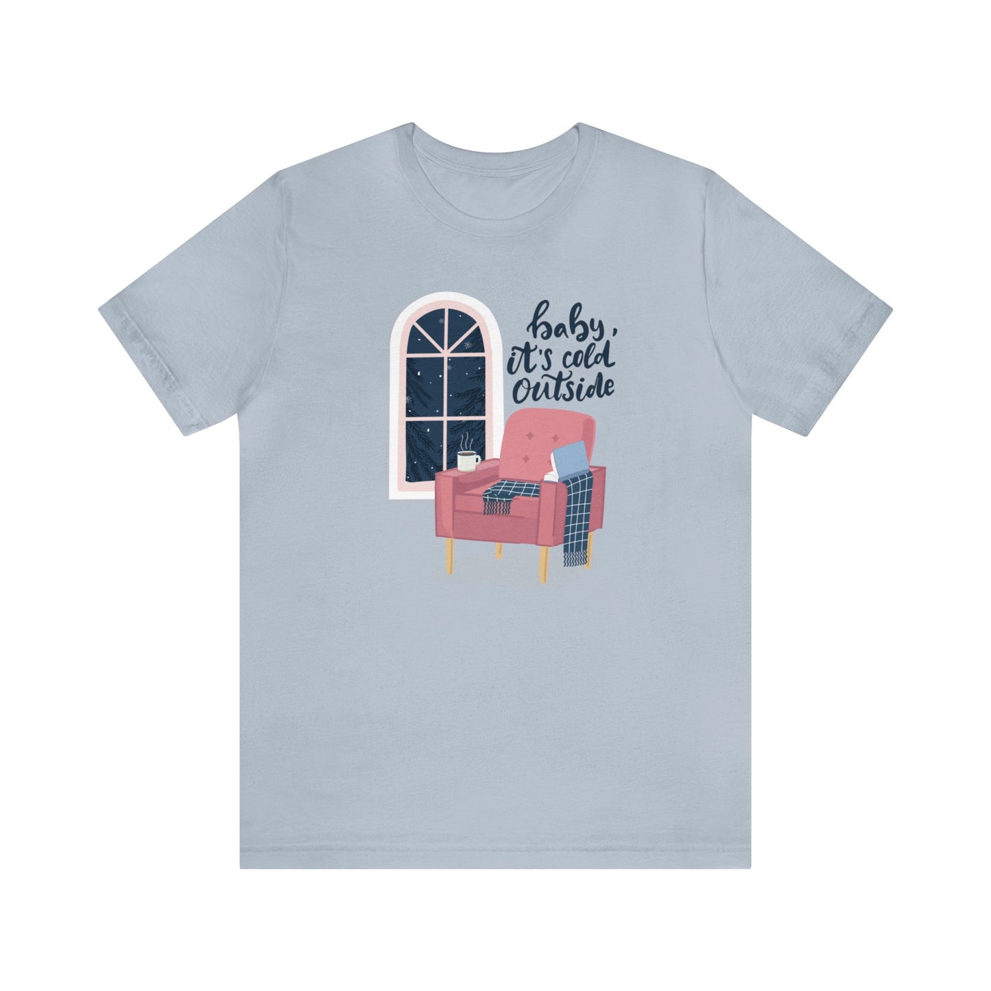 Baby, It's Cold Outside T-Shirt