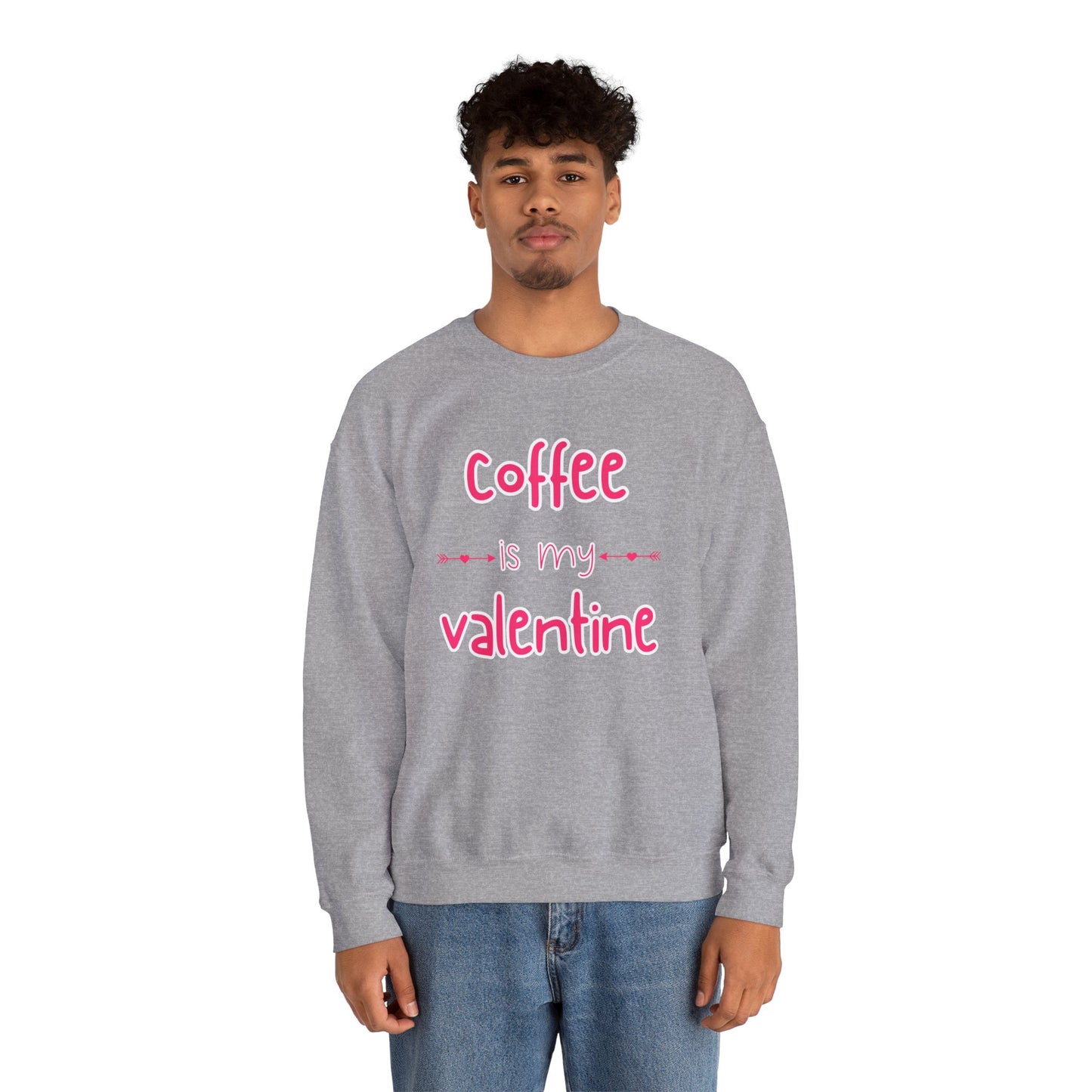 Coffee is my Valentine Sweatshirt