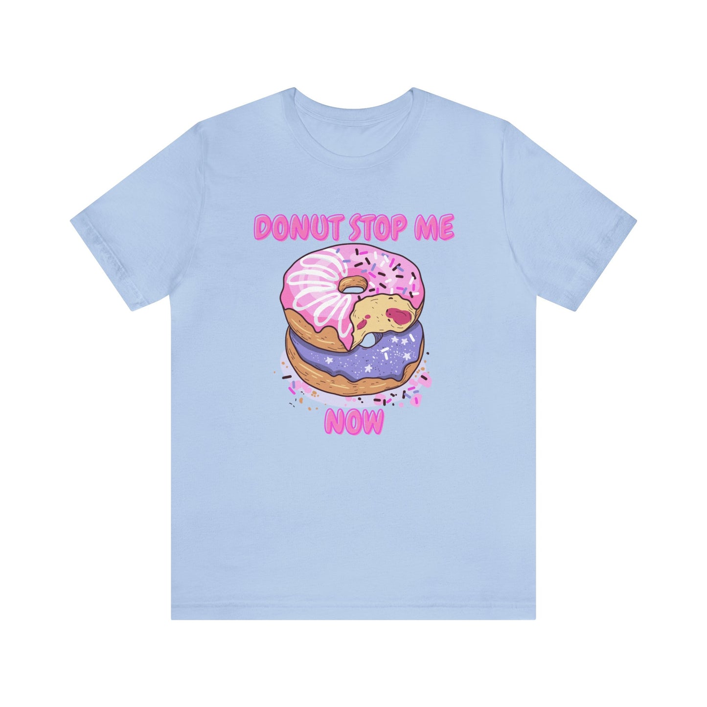 Donut Stop Me Now T-Shirt