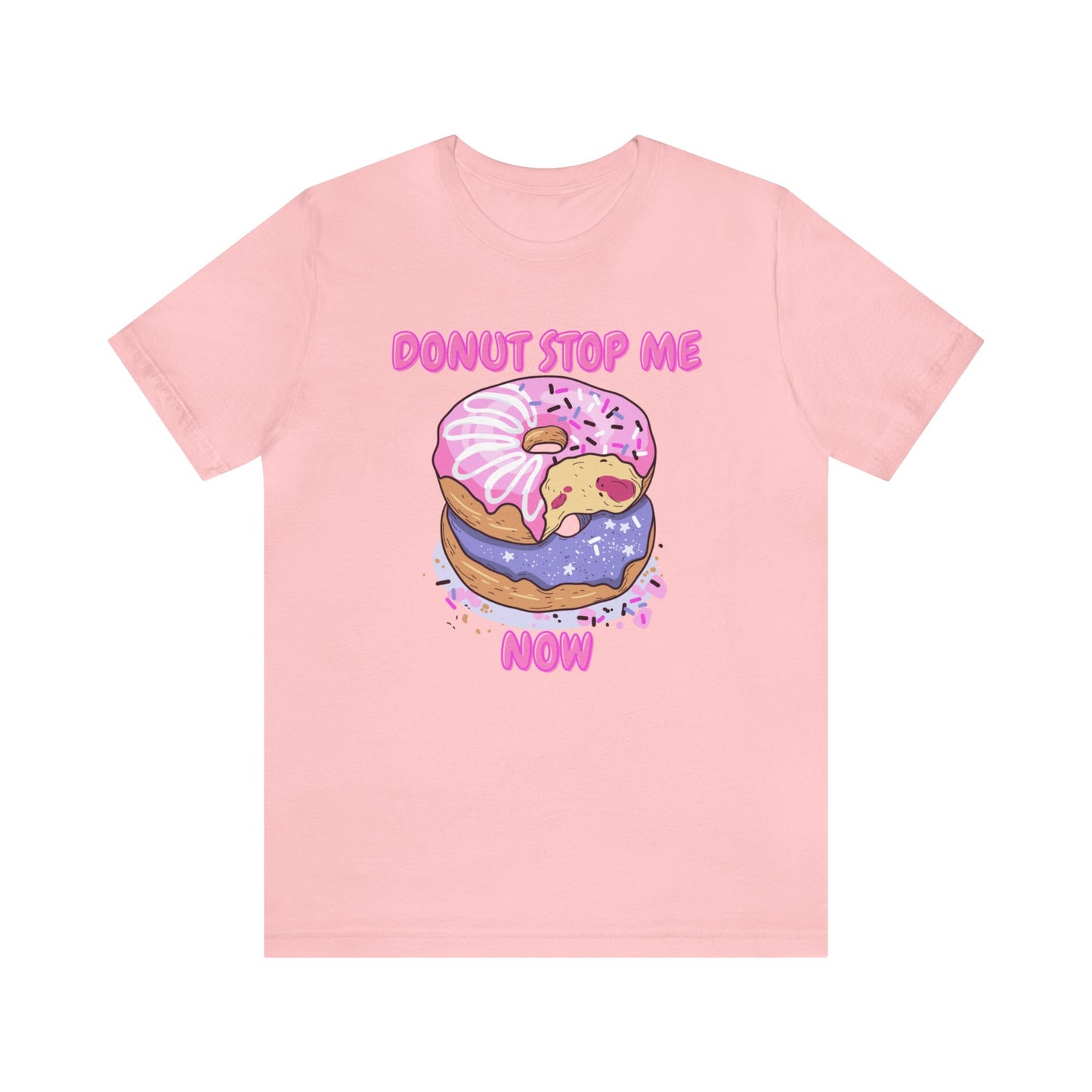 Donut Stop Me Now T-Shirt