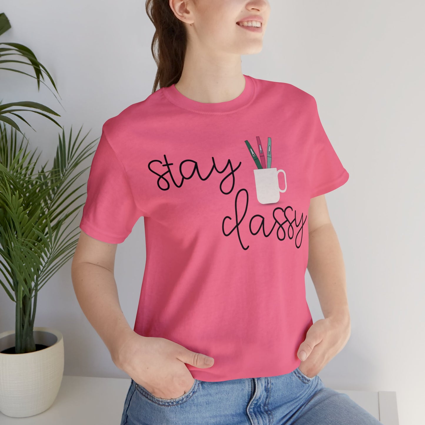Stay Classy T-Shirt