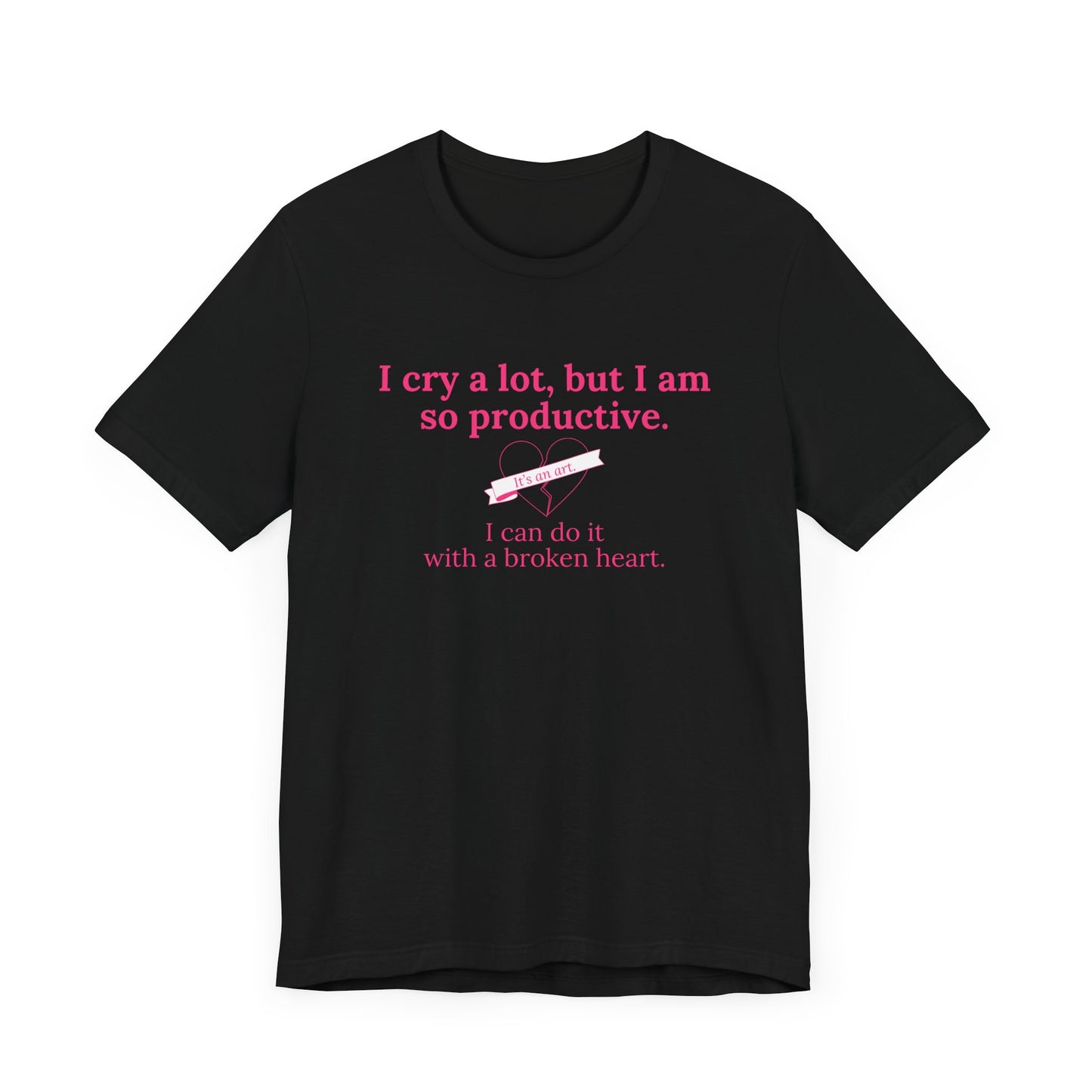 I Can Do It With a Broken Heart T-Shirt
