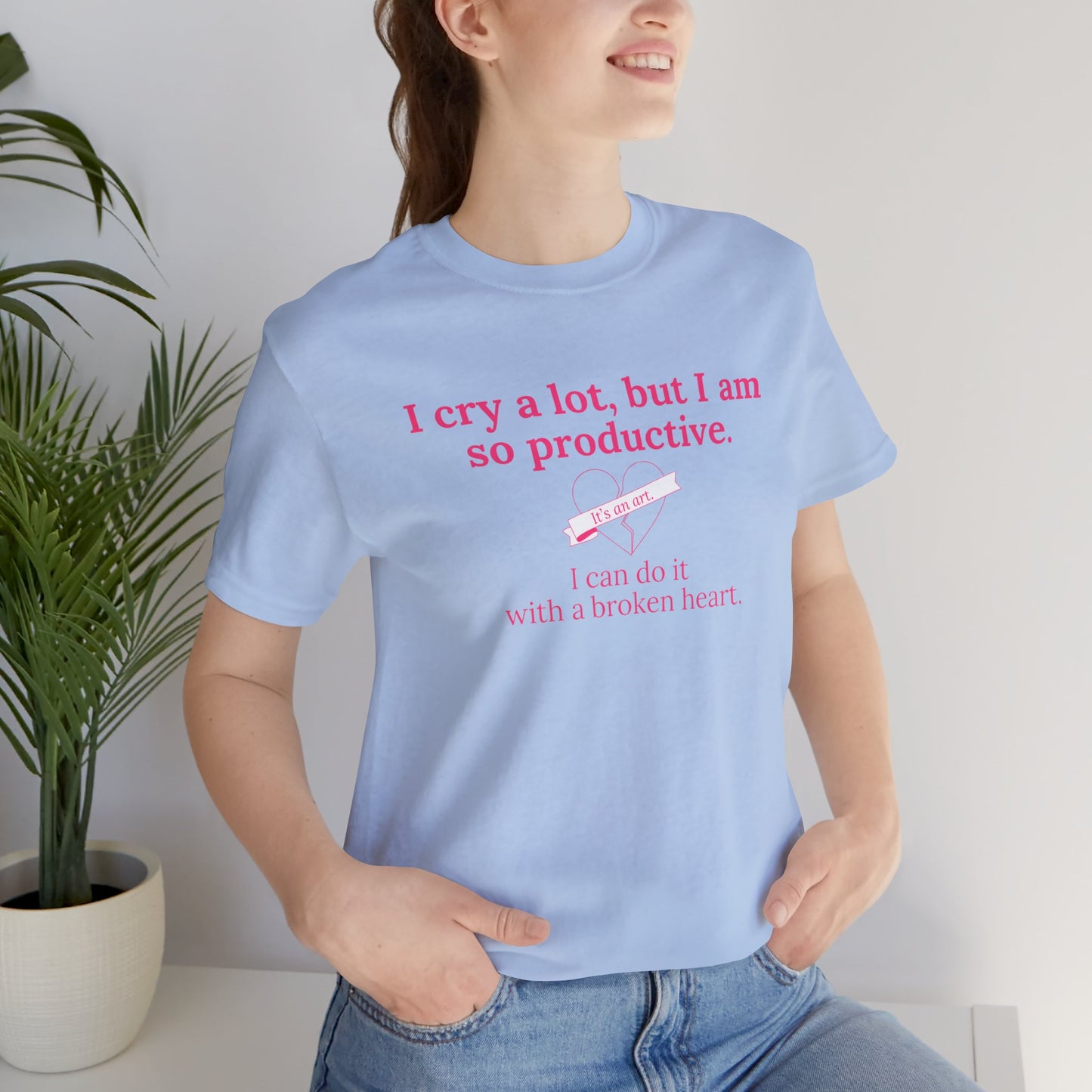 I Can Do It With a Broken Heart T-Shirt
