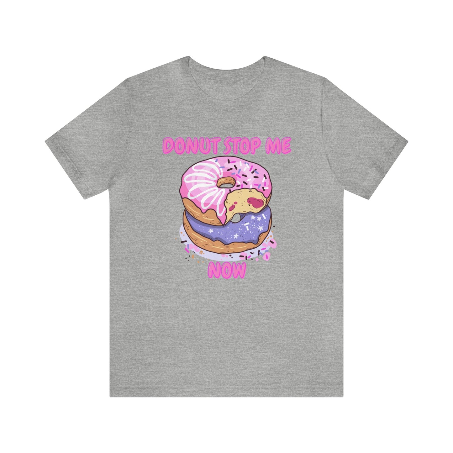 Donut Stop Me Now T-Shirt