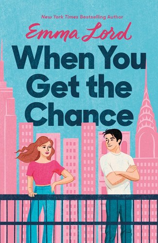 When You Get the Chance | Emma Lord