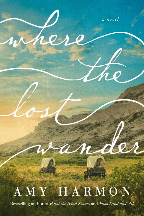 Where the Lost Wander | Amy Harmon