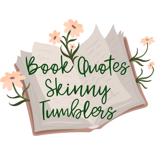 Book Quotes - Skinny Tumblers