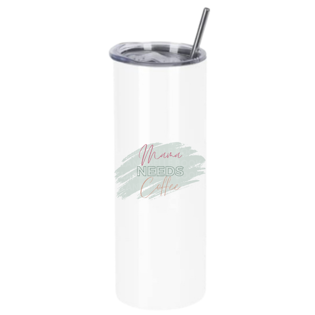 Mama Needs Coffee Tumblers