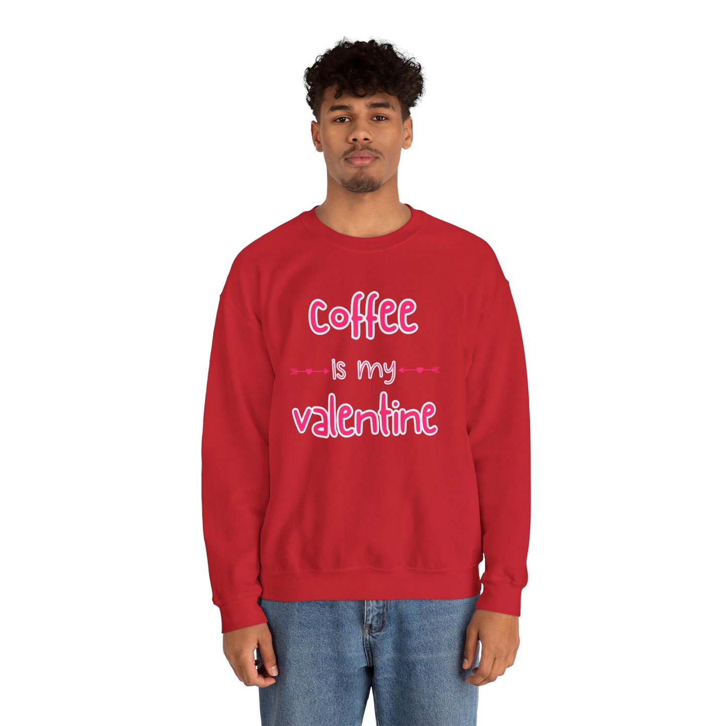 Coffee is my Valentine Sweatshirt