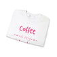 Coffee is my Valentine Sweatshirt