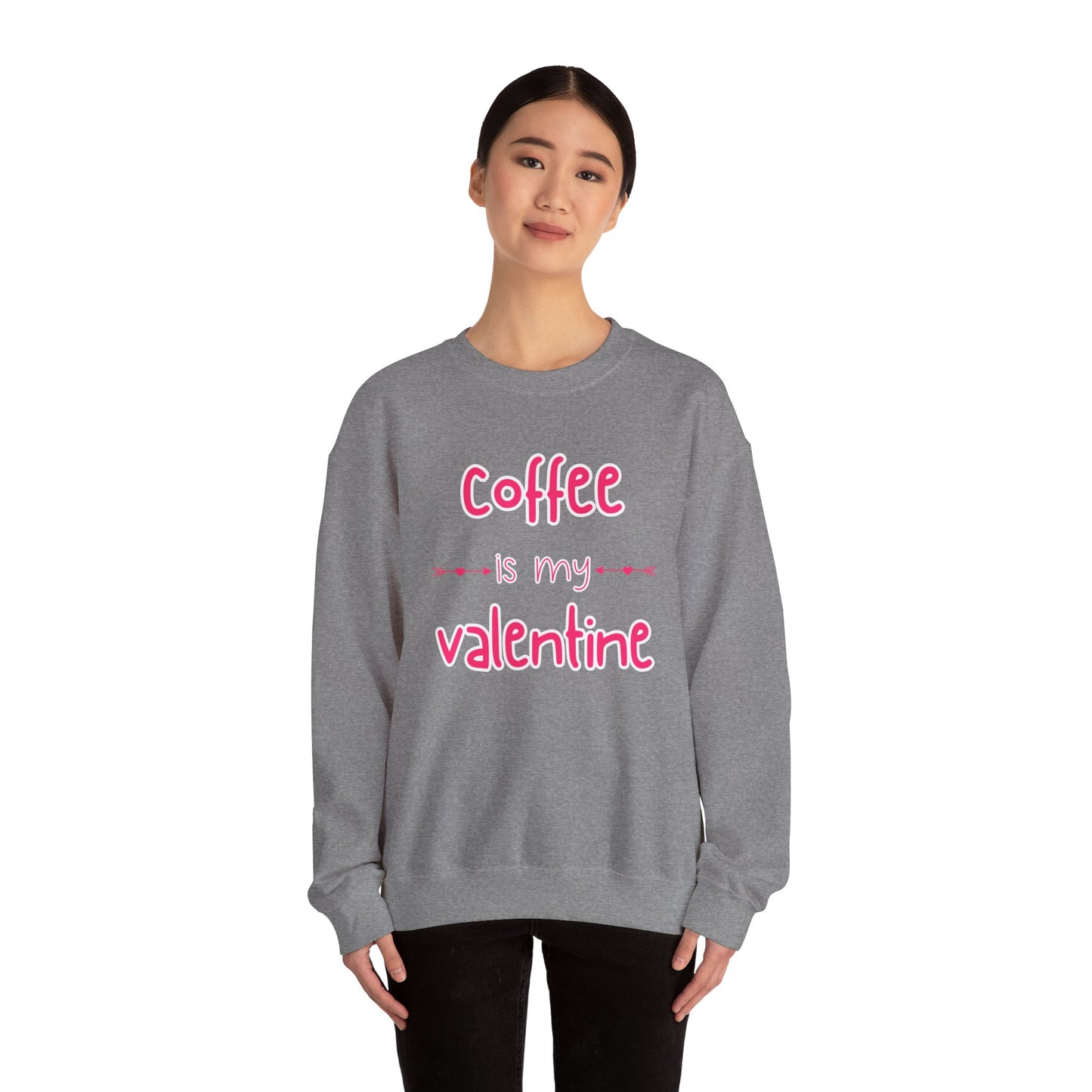 Coffee is my Valentine Sweatshirt