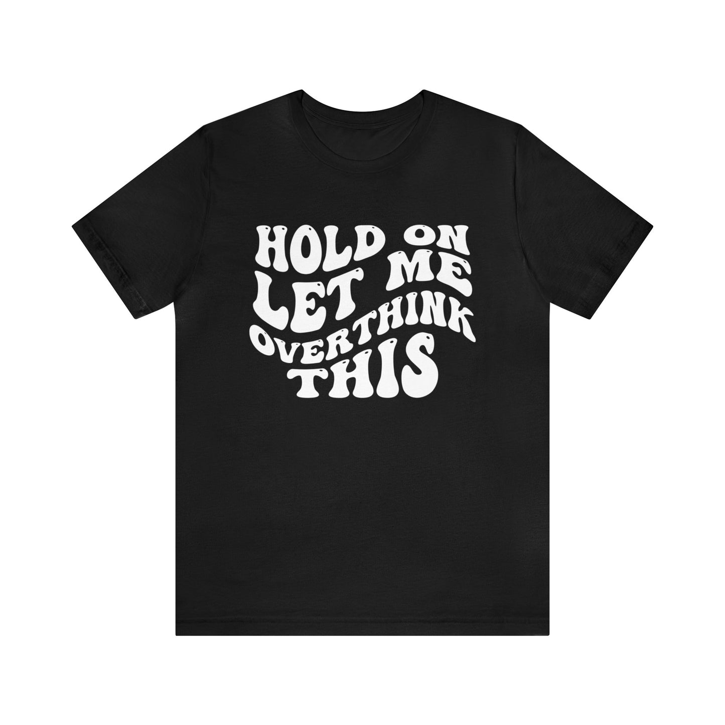 Overthinker T-Shirt