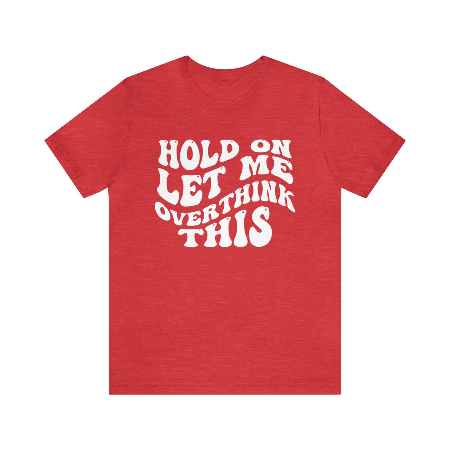 Overthinker T-Shirt