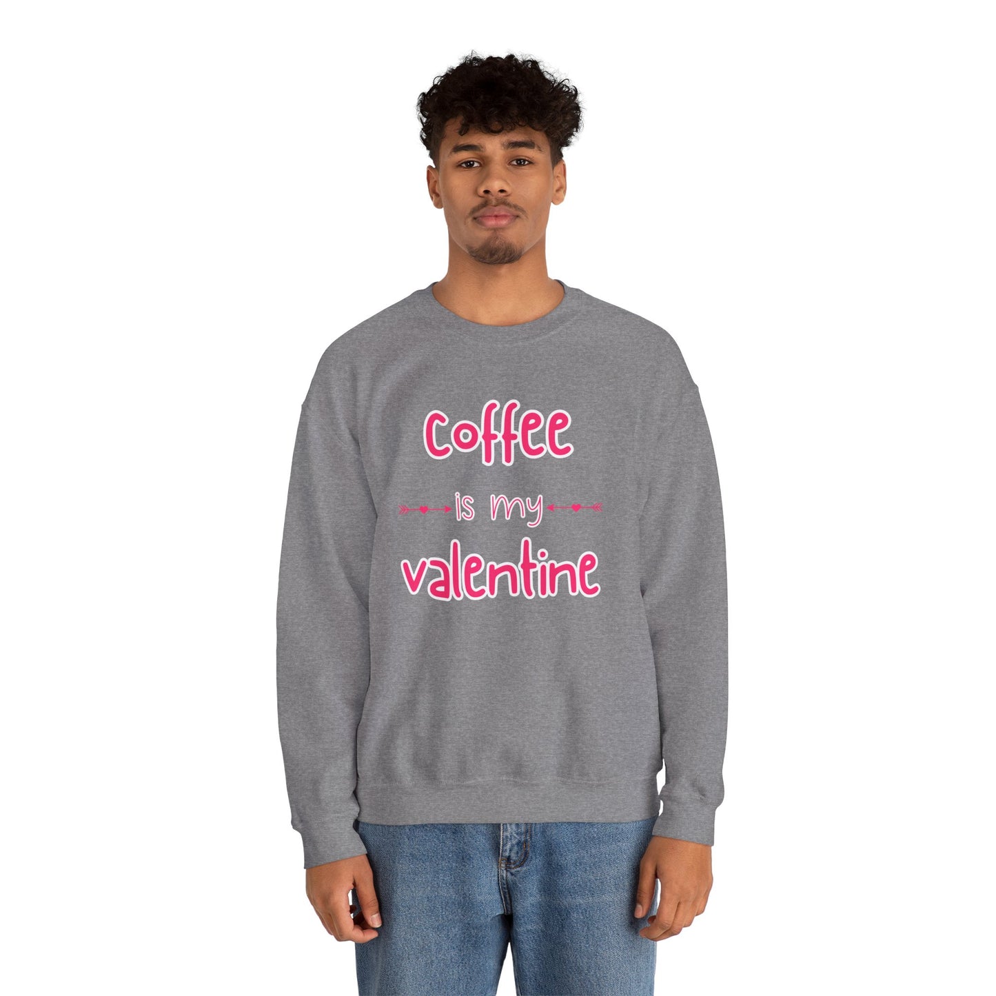 Coffee is my Valentine Sweatshirt