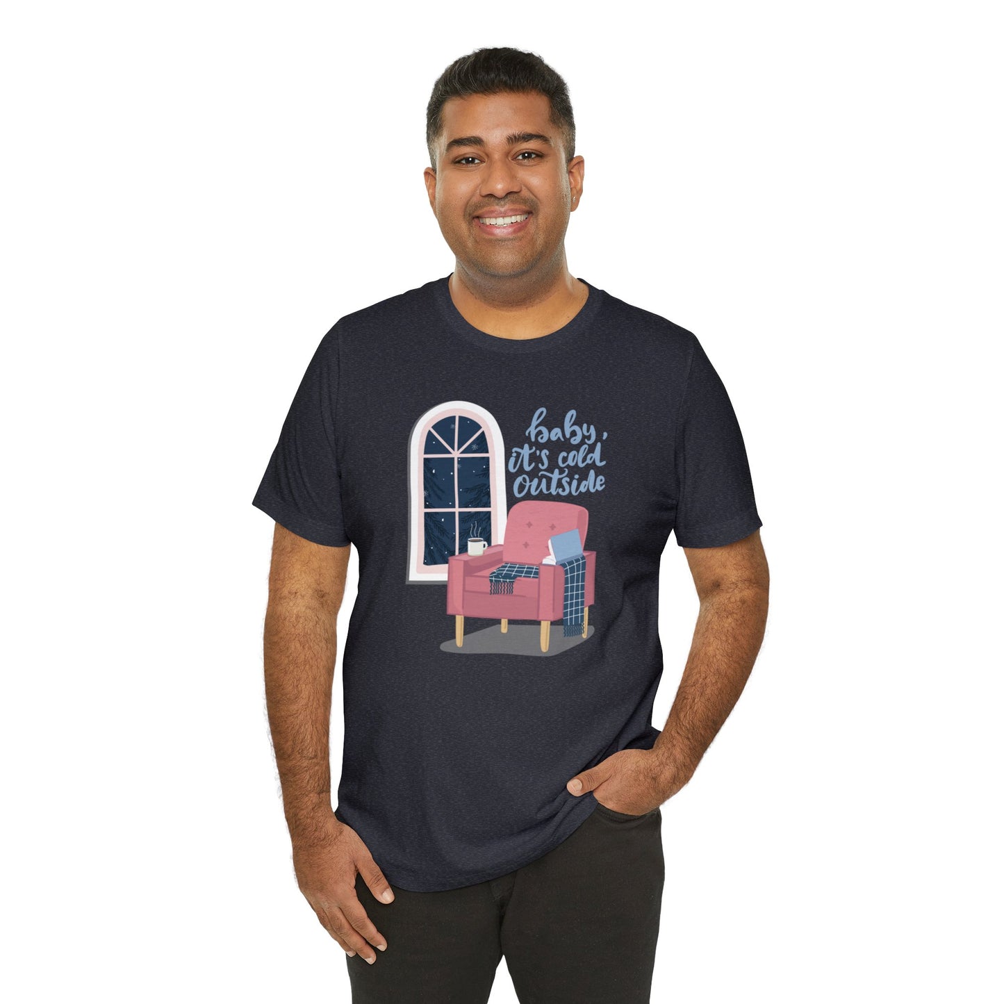 Baby, It's Cold Outside T-Shirt