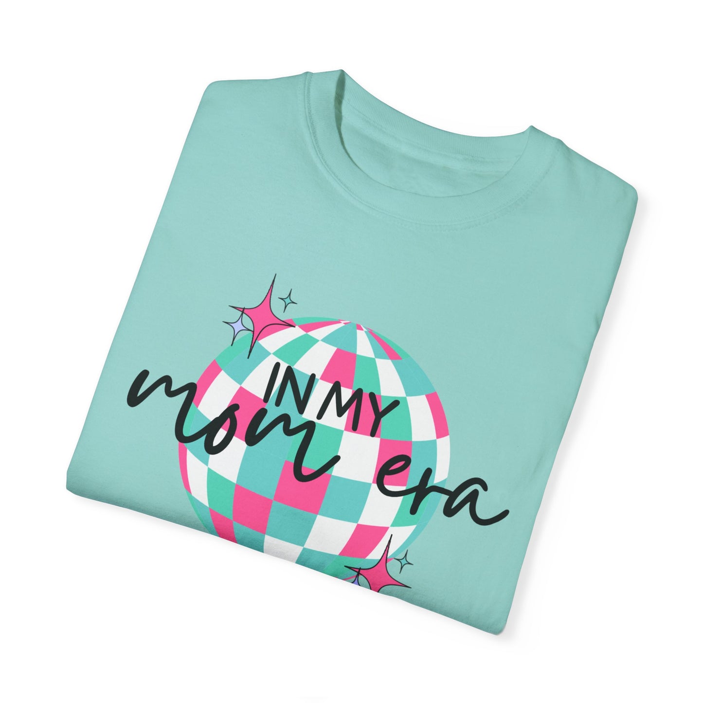 In My Mom Era T-shirt