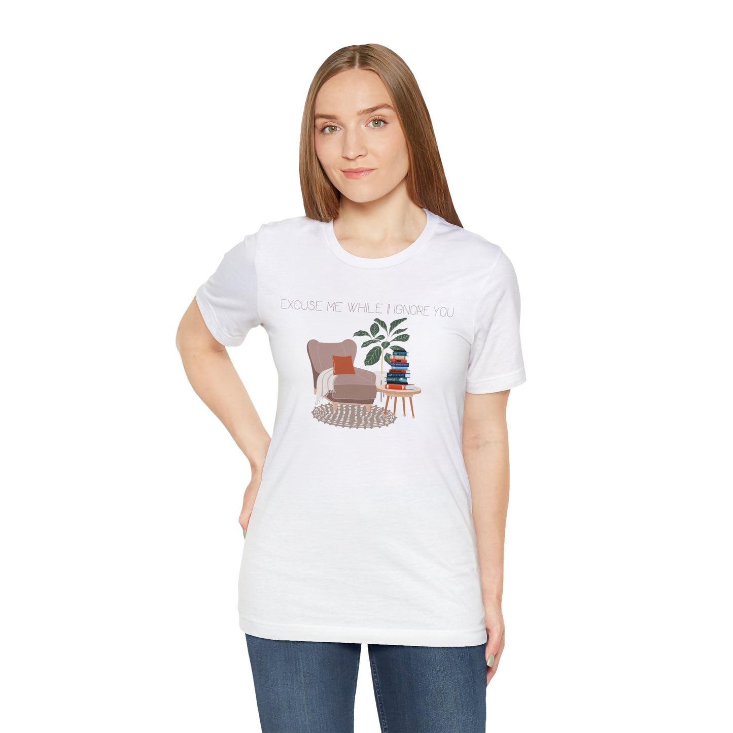 Excuse Me While I Ignore You T-Shirt