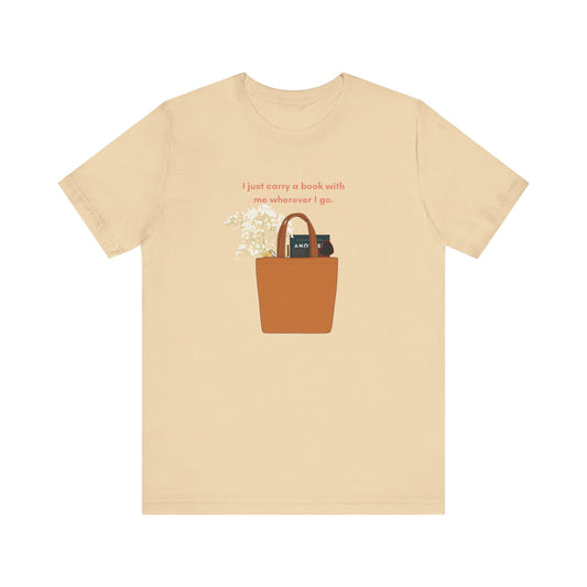 Carry a Book Wherever You Go T-Shirt