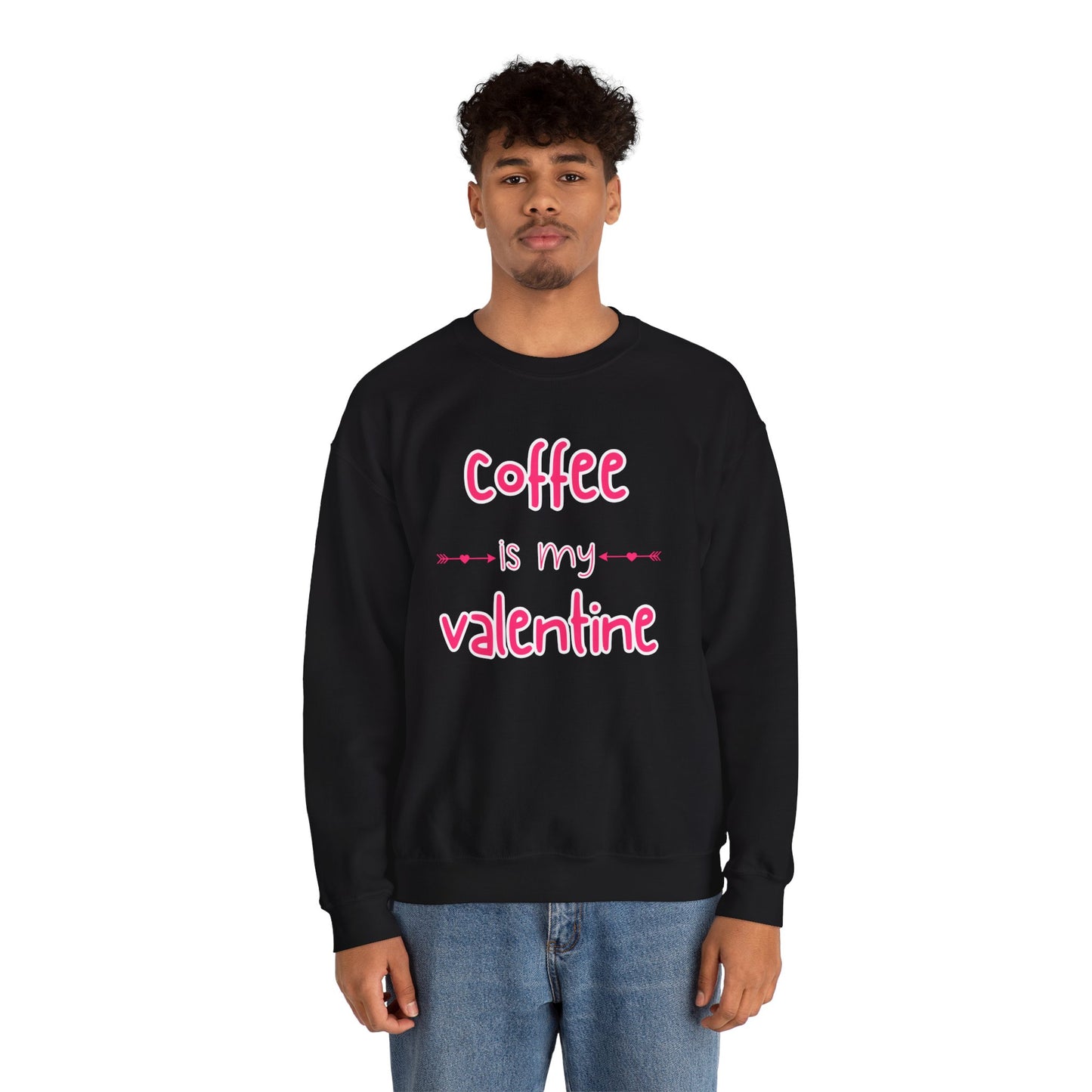 Coffee is my Valentine Sweatshirt