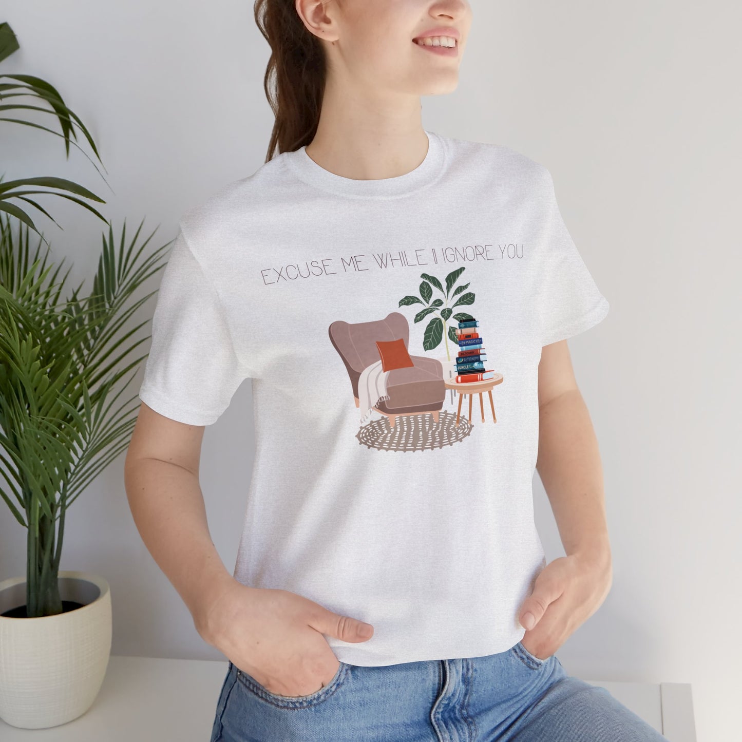 Excuse Me While I Ignore You T-Shirt